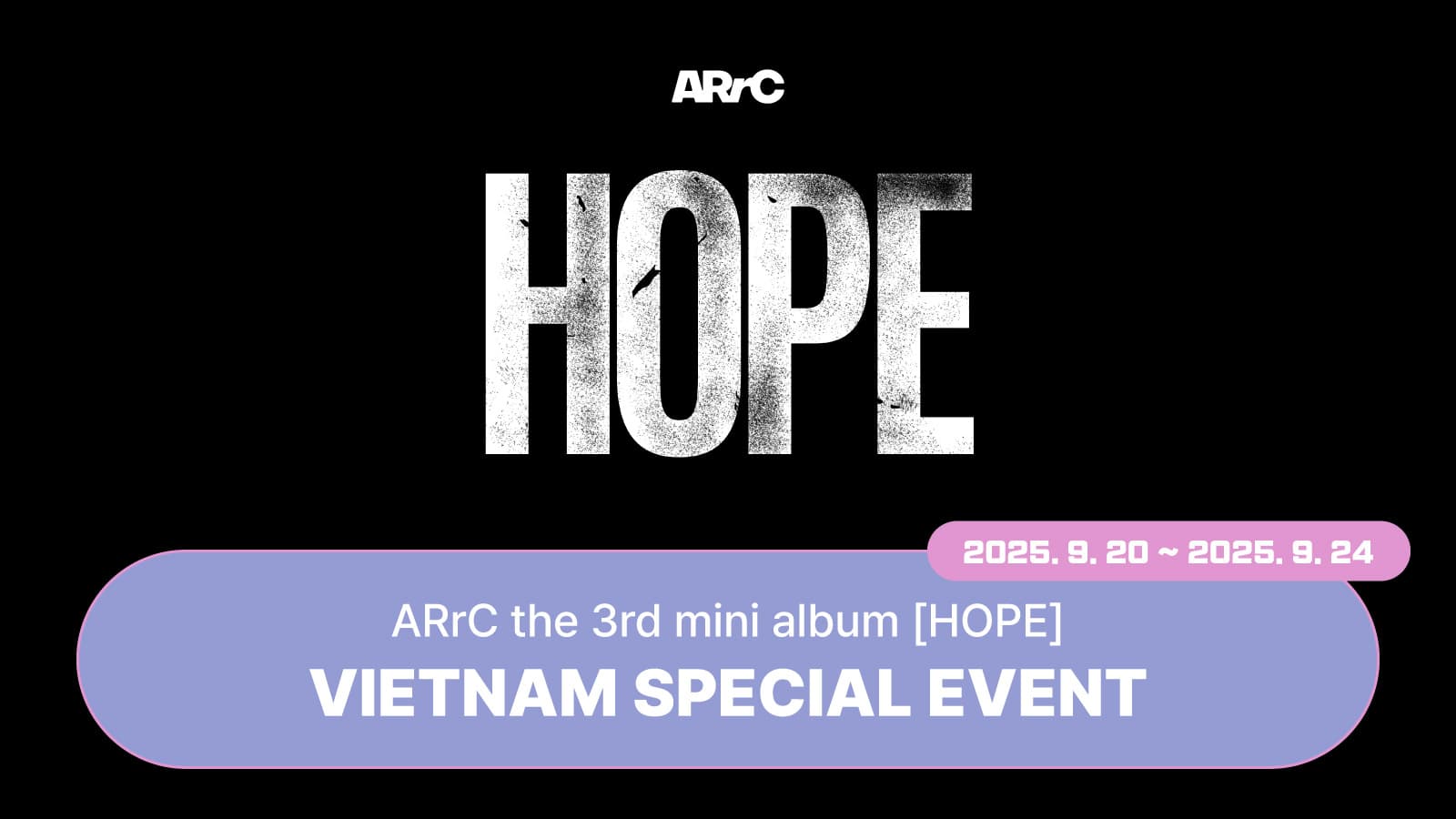 [250927] ARrC (아크) 3rd mini album [HOPE] VIETNAM SPECIAL EVENT