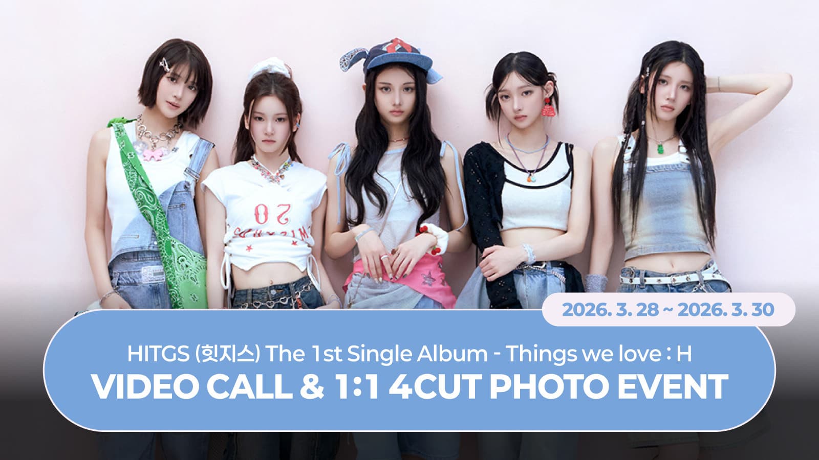 [260405] HITGS (힛지스) The 1st Single Album Things we love : H 사인회 이벤트