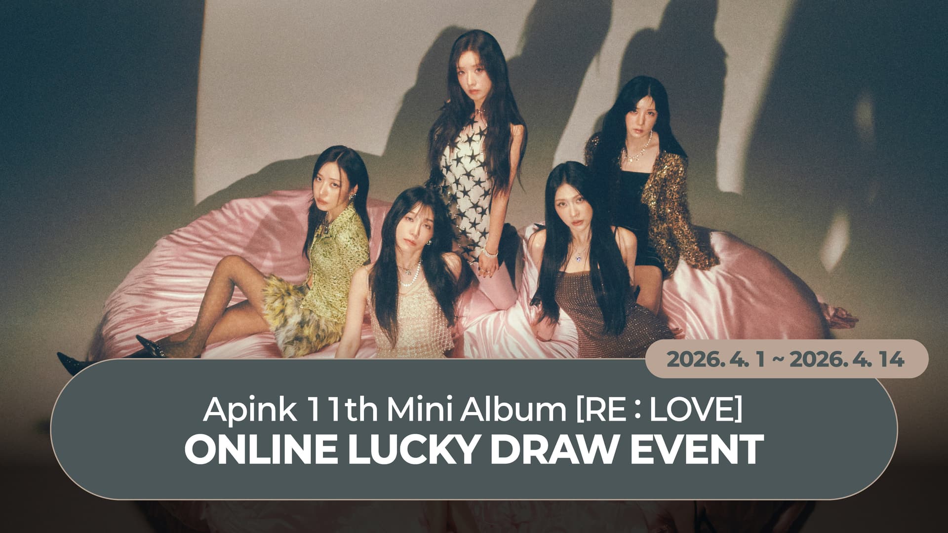 [LUCKY DRAW EVENT] 에이핑크 (Apink) - 11th Mini Album [RE : LOVE] 럭키드로우 이벤트