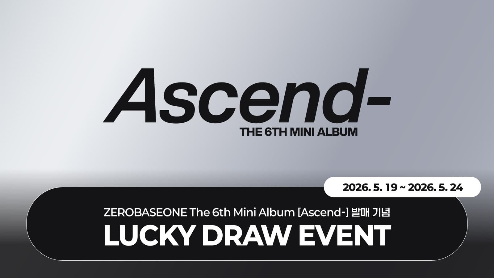 [LUCKY DRAW EVENT] ZEROBASEONE The 6th Mini Album [Ascend-] 럭키드로우 이벤트
