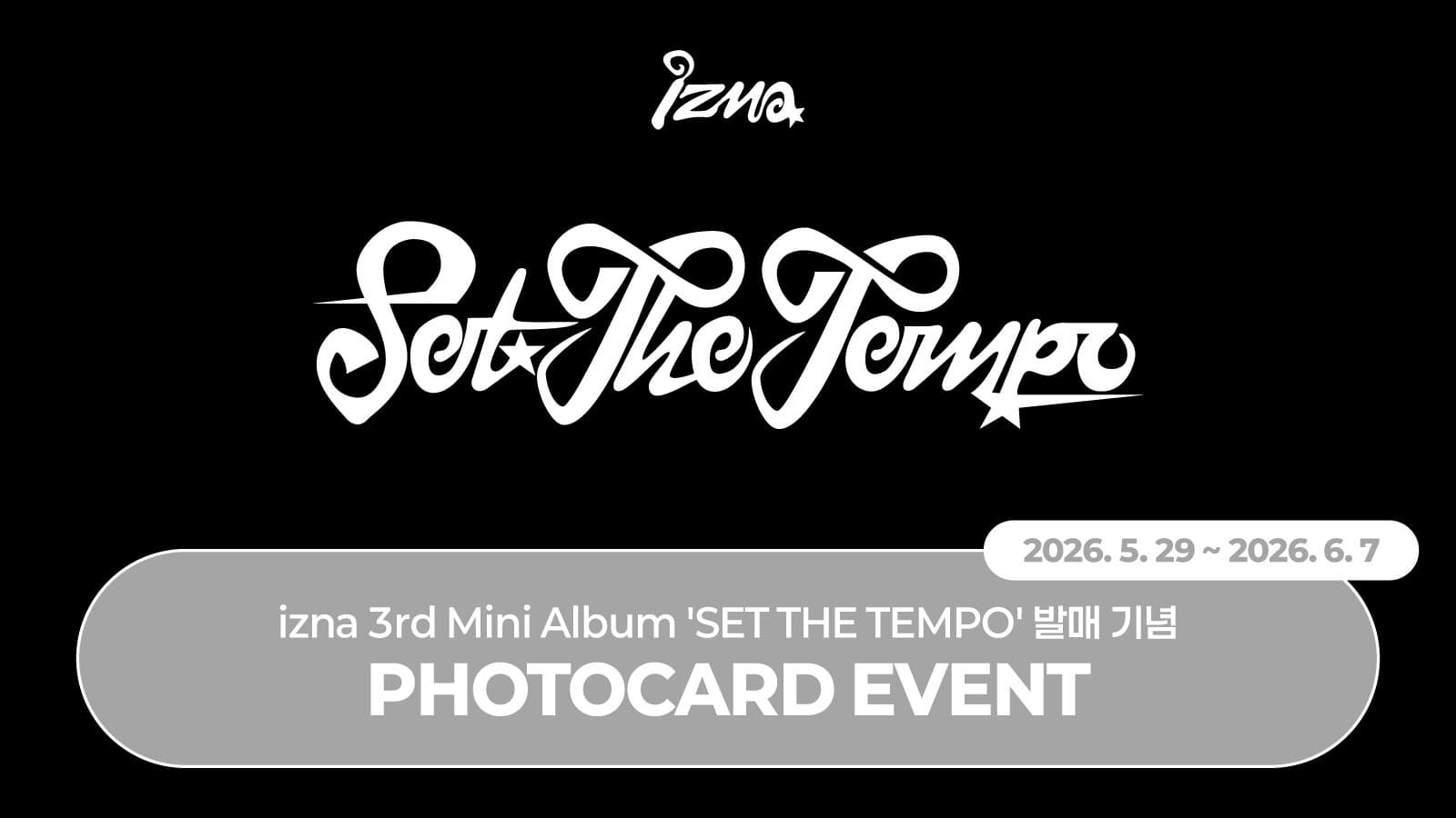 [PHOTOCARD EVENT] izna(이즈나) 3rd Mini Album ‘SET THE TEMPO’ 포토카드 이벤트
