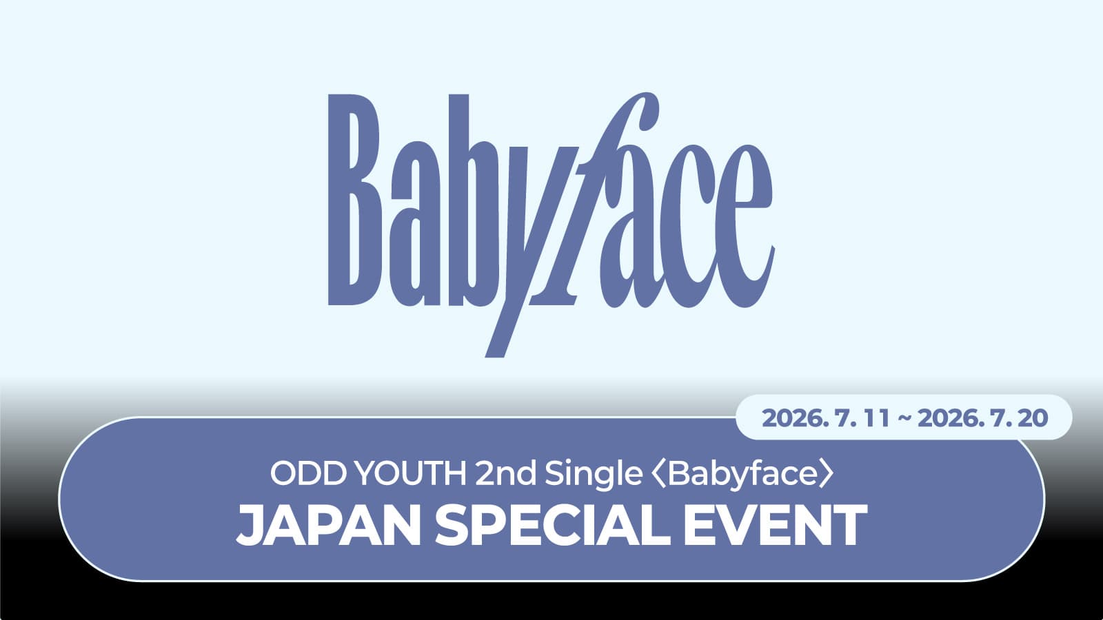 [260725] 오드유스 (ODD YOUTH) 2nd Single [Babyface] JAPAN SPECIAL EVENT
