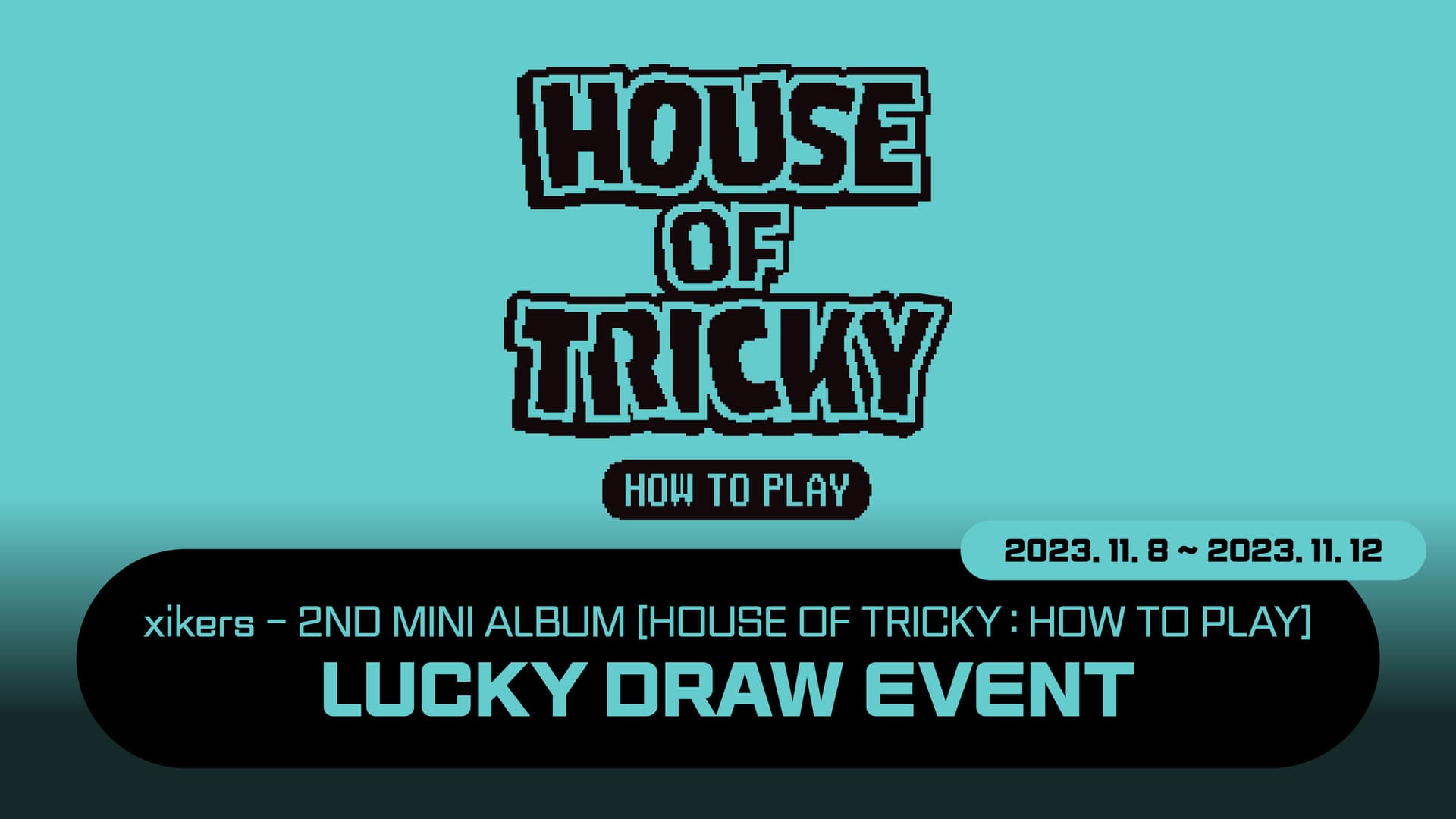 [럭키드로우] 싸이커스 (xikers) 2ND MINI ALBUM [HOUSE OF TRICKY : HOW TO PLAY] 럭키드로우 이벤트