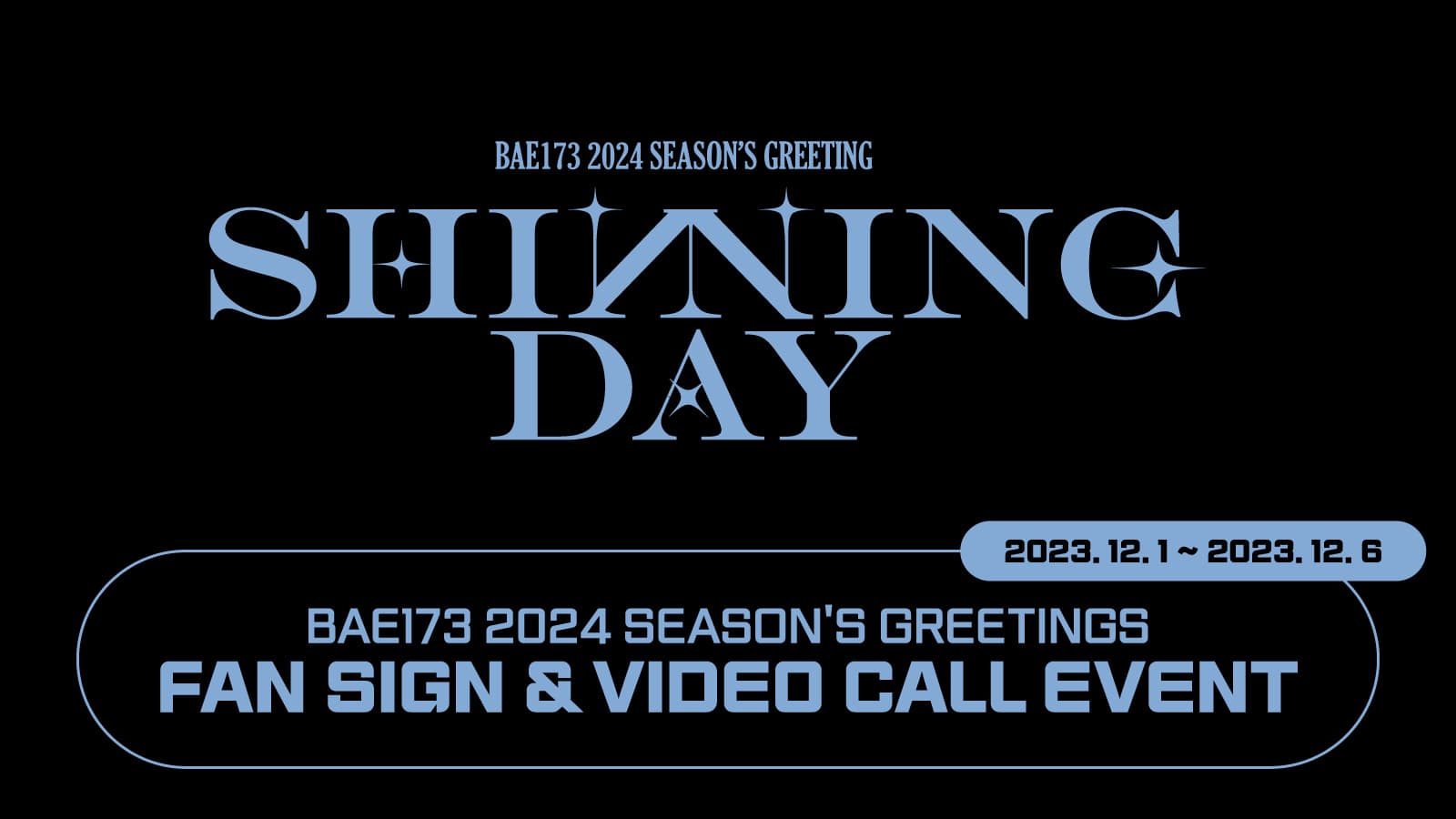 [240120] BAE173 2024 SEASON'S GREETINGS [SHINNING DAY] 사인회 이벤트
