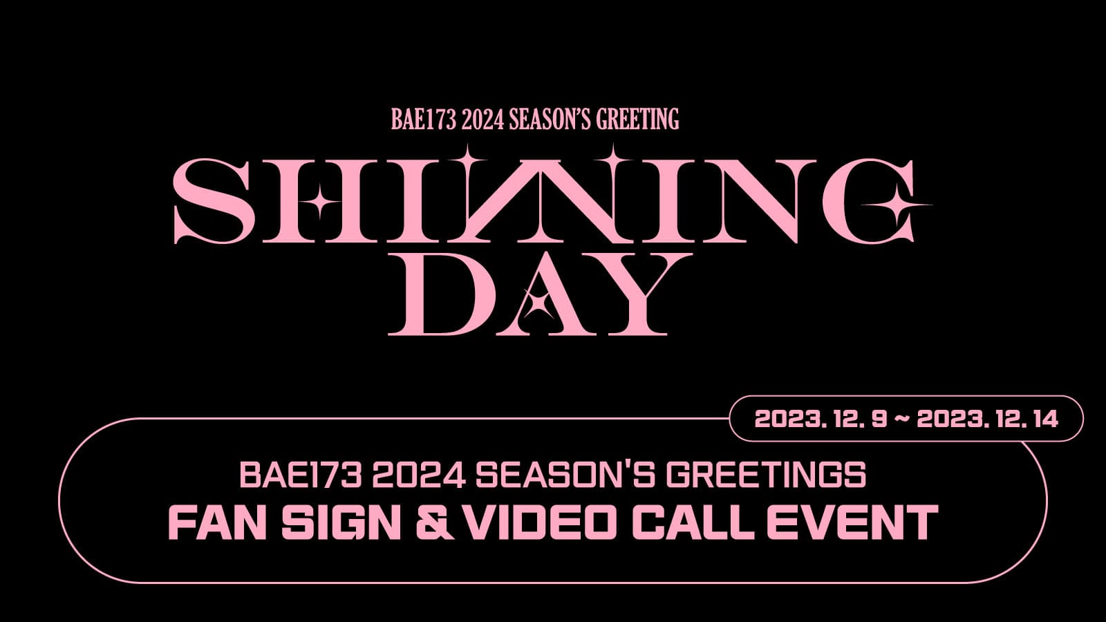 [240121] BAE173 2024 SEASON'S GREETINGS [SHINNING DAY] 사인회 이벤트