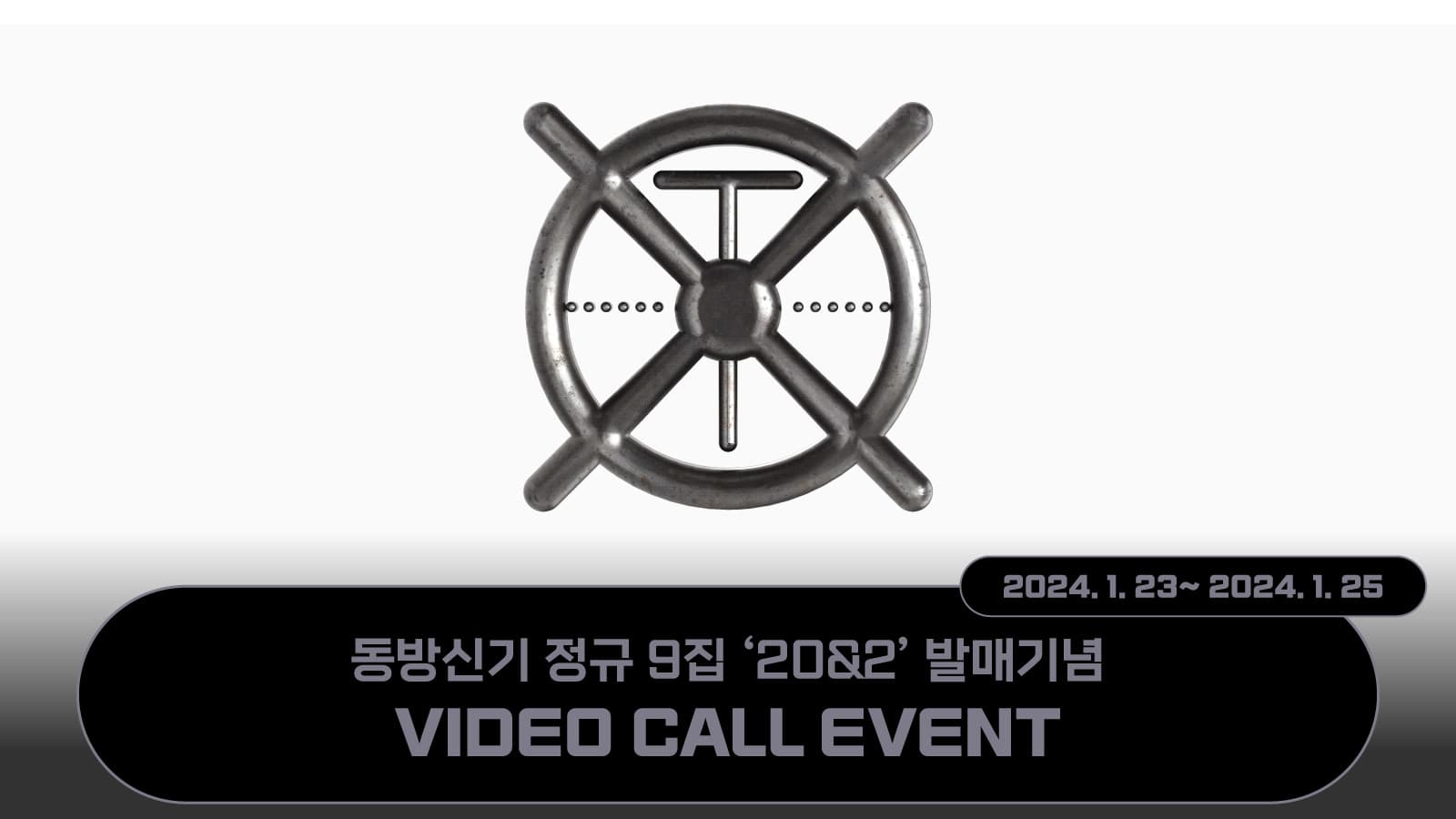 [240101] 동방신기 (TVXQ!) 정규9집 [20&2] 비디오콜 이벤트
