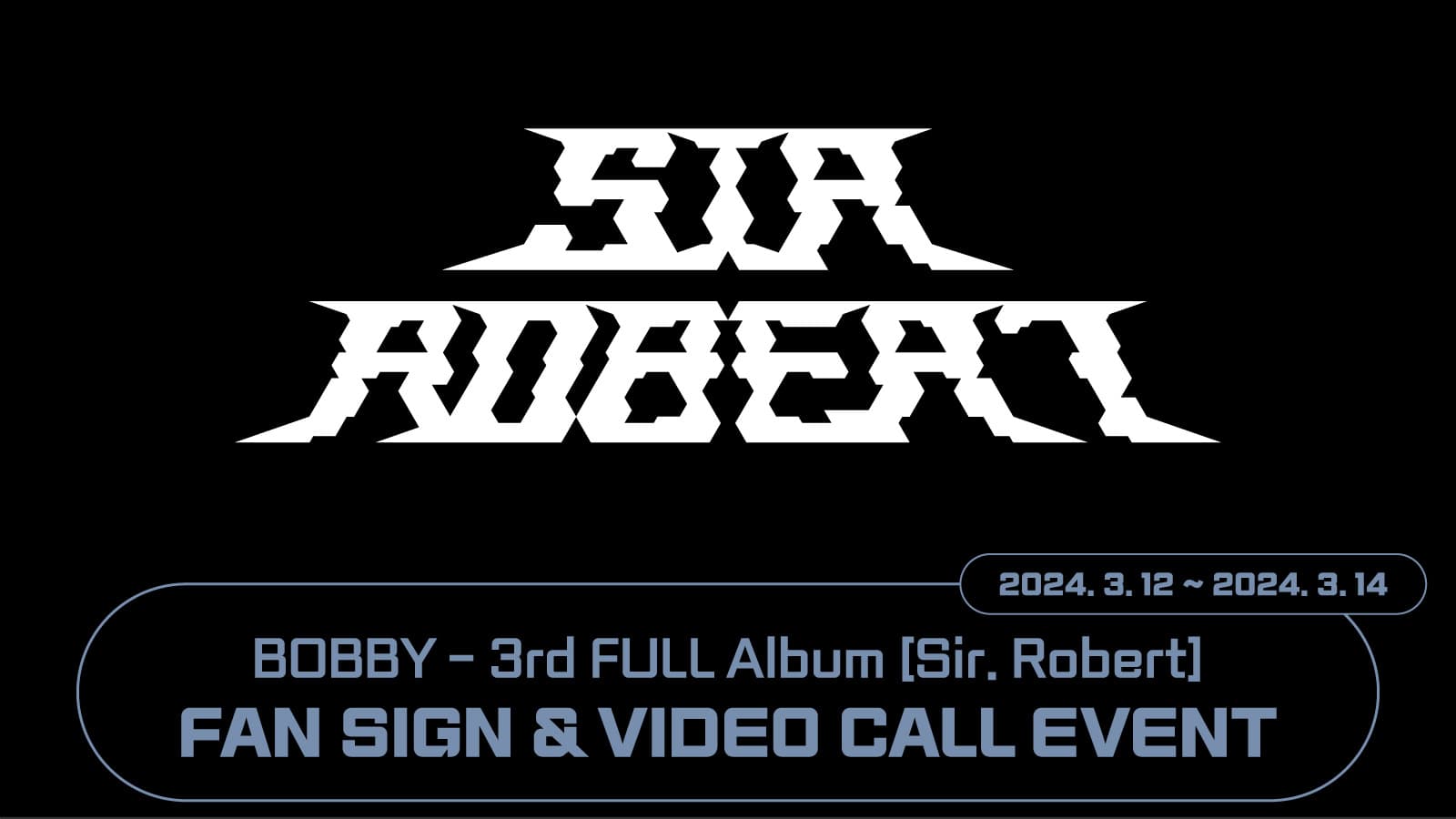 바비 (BOBBY) 정규앨범 3집 [Sir. Robert] 사인회 이벤트
