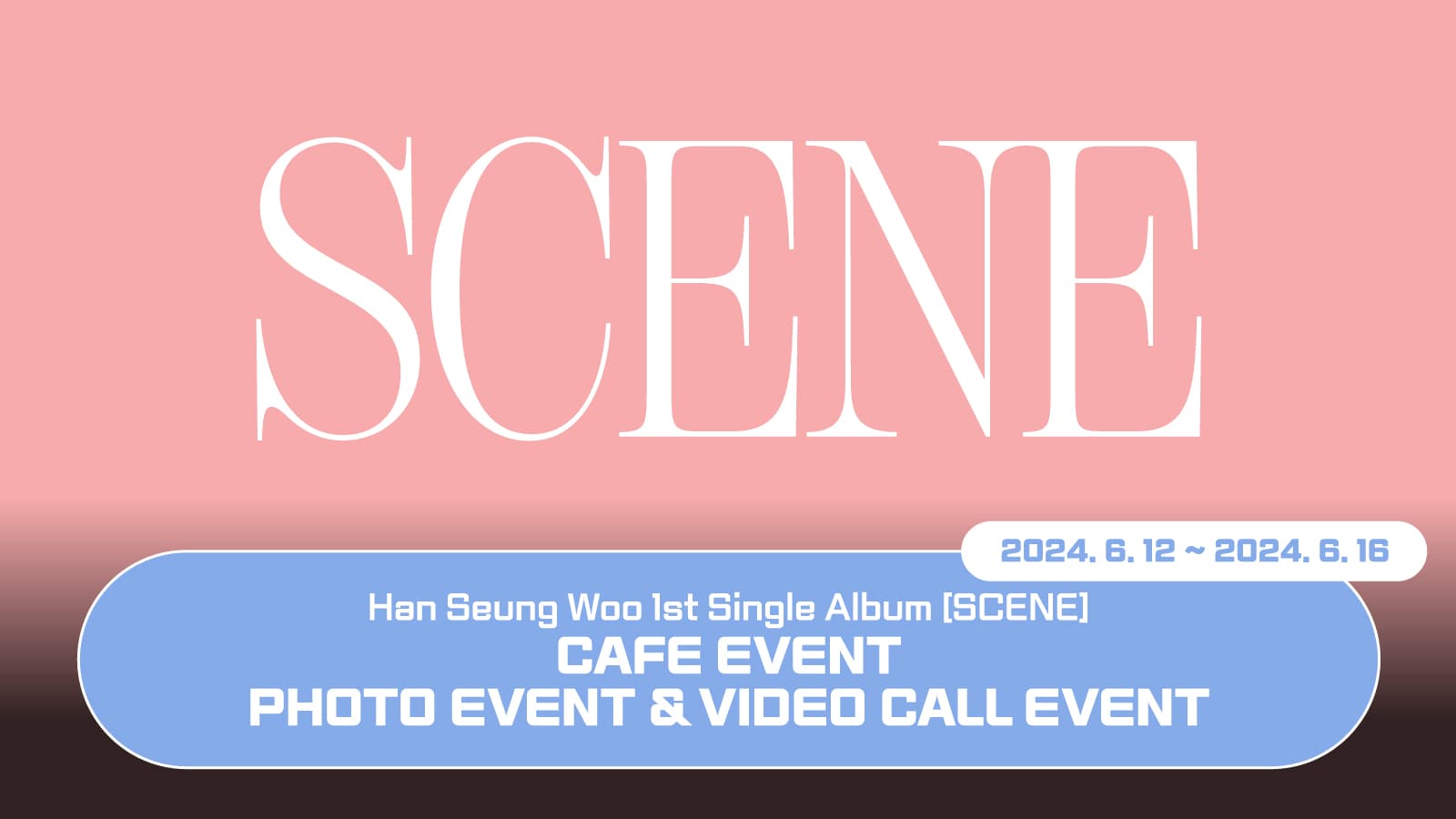 [240707] 한승우 (HAN SEUNGWOO) 1st Single Album [SCENE] 이벤트