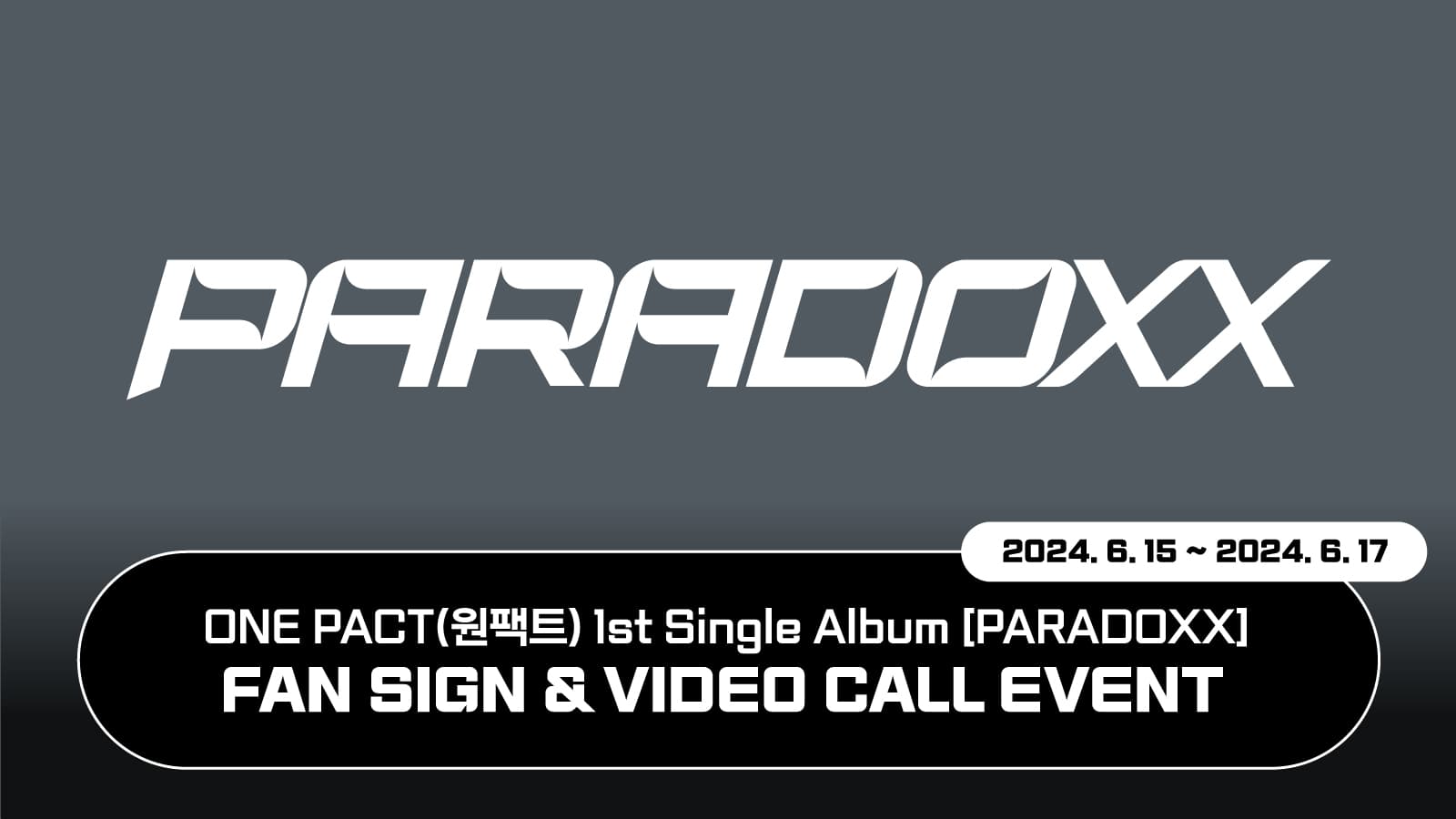 [240623] 원팩트 (ONE PACT) 1ST SINGLE ALBUM [PARADOXX] 사인회 이벤트