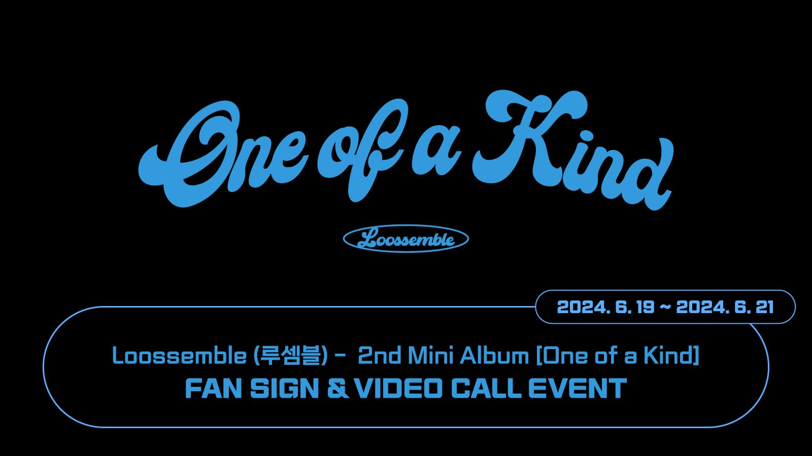 [240629] Loossemble (루셈블) 2nd Mini Album [One of a Kind] 사인회 이벤트