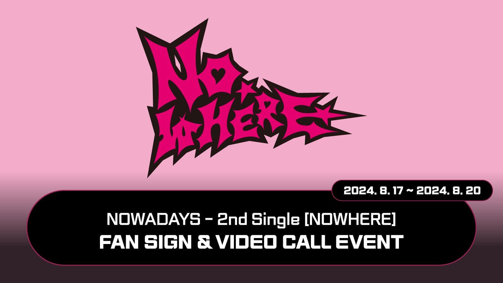 [240831] NOWADAYS 2ND SINGLE [NOWHERE] 사인회 이벤트