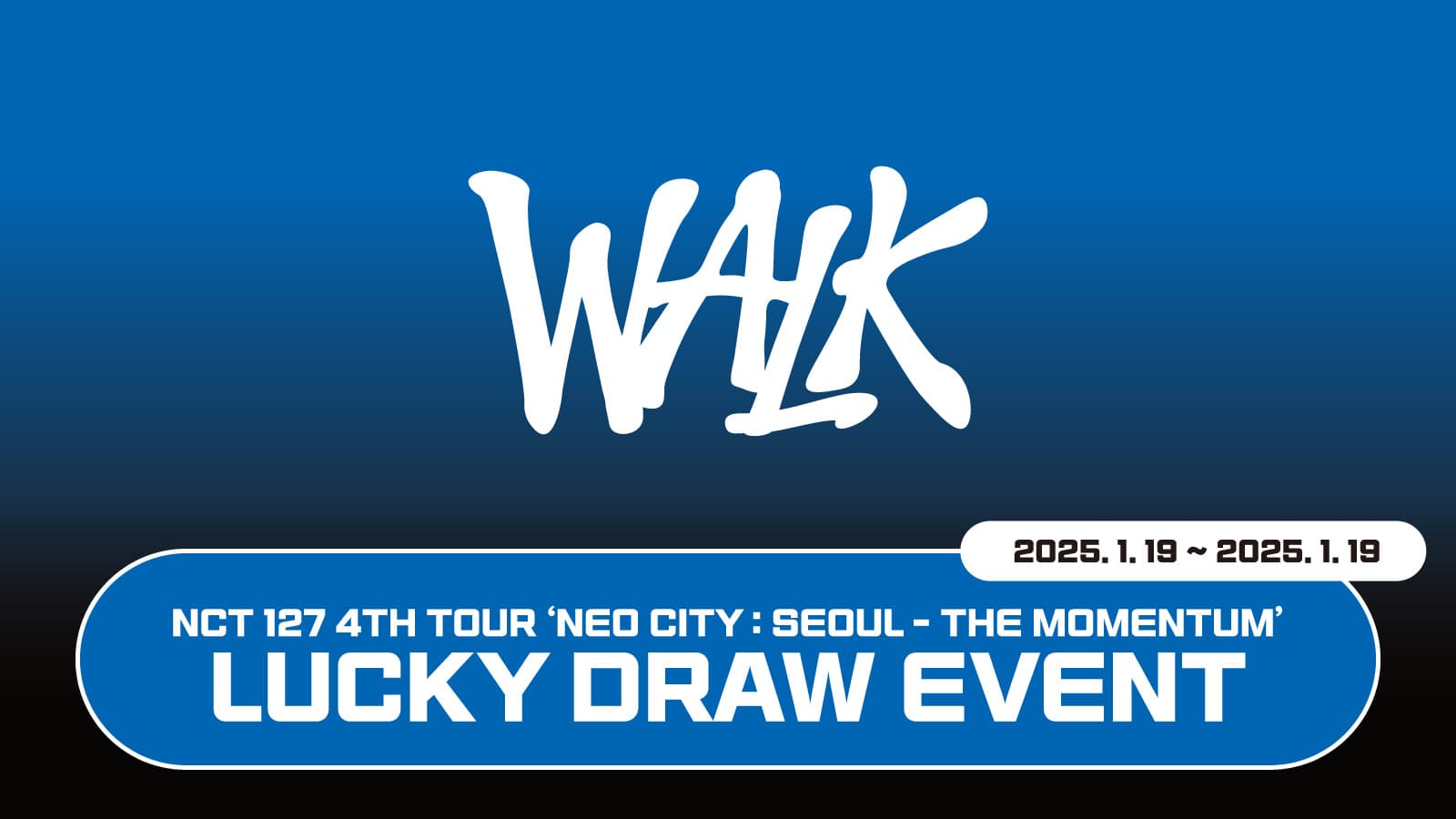 [럭키드로우] NCT 127 (엔시티 127) 정규6집 [WALK] LUCKY DRAW EVENT IN CONCERT