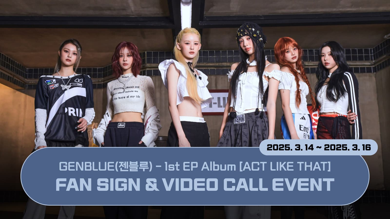 [250321] GENBLUE(젠블루) 1th EP Album [ACT LIKE THAT] 사인회 이벤트