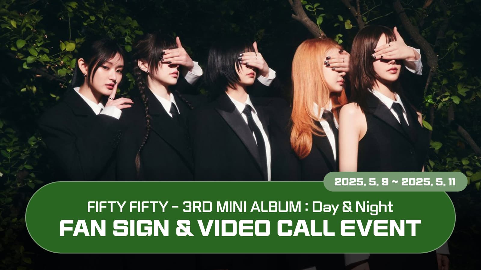 [250523] FIFTY FIFTY (피프티 피프티) 3RD MINI ALBUM [Day&Night] 사인회 이벤트
