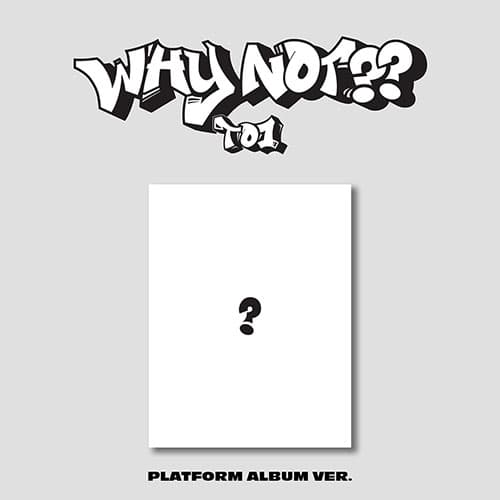 TO1(티오원) - 미니3집 [WHY NOT??] (PLATFORM ALBUM Ver.)