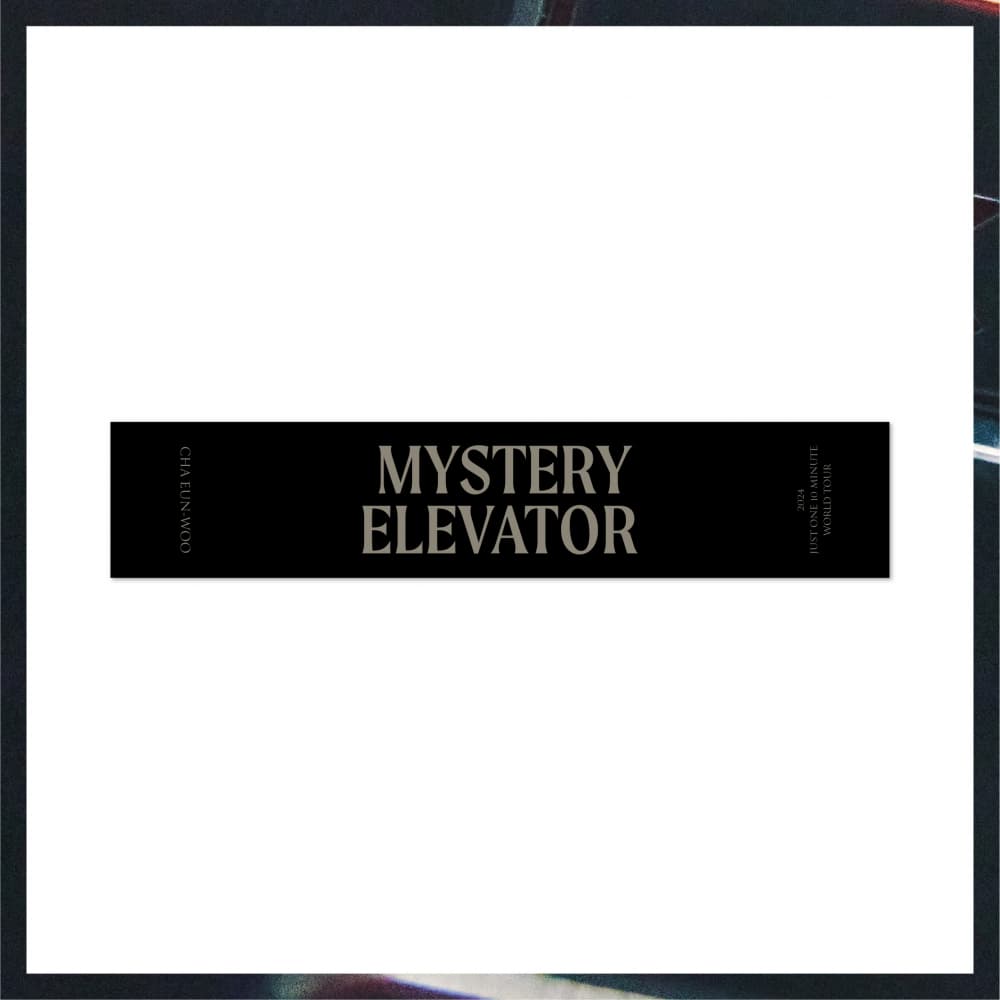 차은우(CHA EUN-WOO)_12.투어 슬로건_2024 Just One 10 Minute [Mystery Elevator] OFFICIAL MD