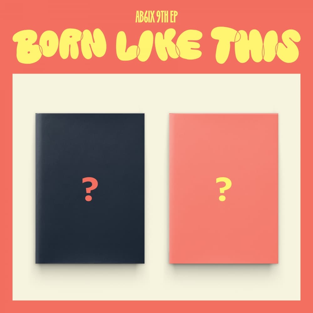 AB6IX (에이비식스) - 9TH EP [BORN LIKE THIS] (랜덤)