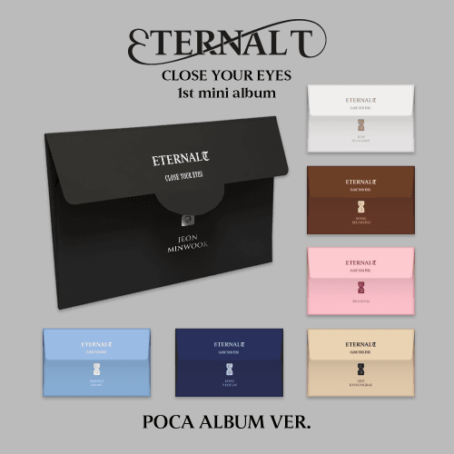 [세트/앨범7종] CLOSE YOUR EYES - The 1st Mini Album [ETERNALT] (POCA ALBUM)