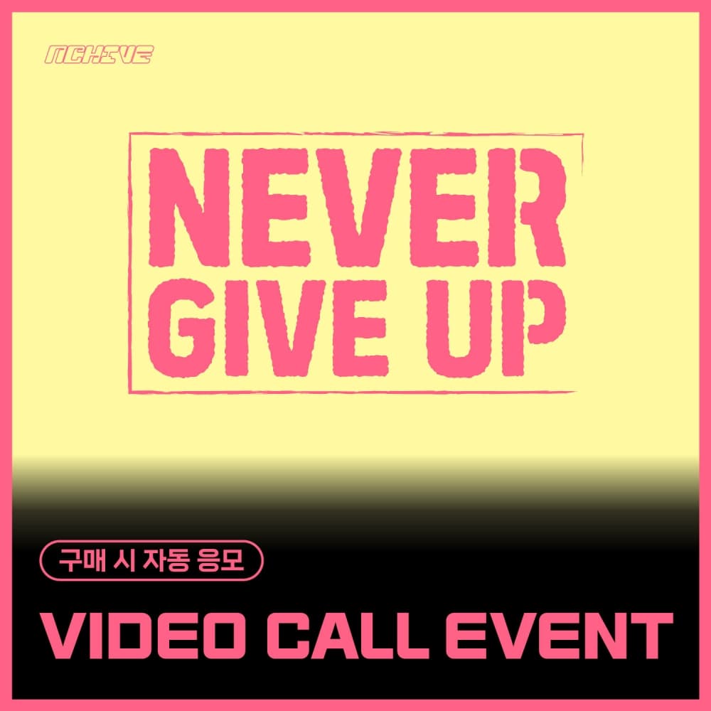 [6/10 VIDEO CALL EVENT] 엔카이브 (NCHIVE) - 싱글 [NEVER GIVE UP] (EVER MUSIC VER.)