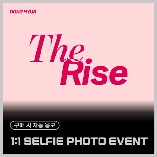[8/23 1:1 SELFIE PHOTO EVENT] 东炫 (DONG HYUN) - Special single [The Rise] (EVER ver.)