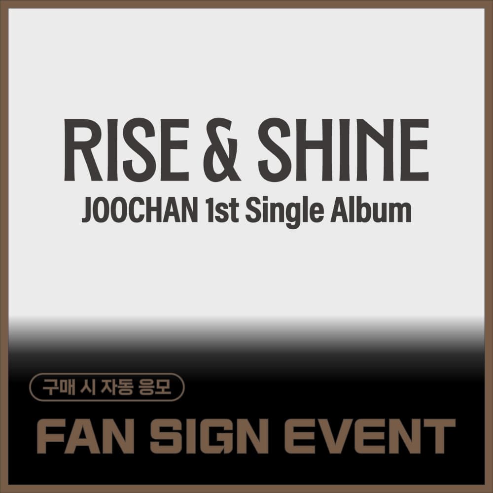 [11/16 BUSAN FAN SIGN EVENT] 주찬 (Joochan) - 싱글1집 [Rise & Shine] (Ever Ver.)