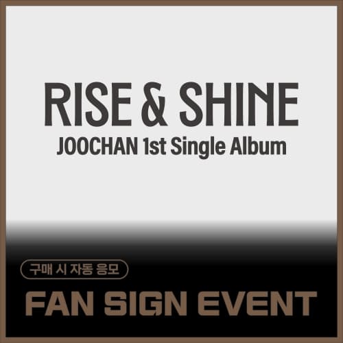 [11/16 BUSAN FAN SIGN EVENT] 주찬 (Joochan) - 싱글1집 [Rise & Shine] (Ever Ver.)