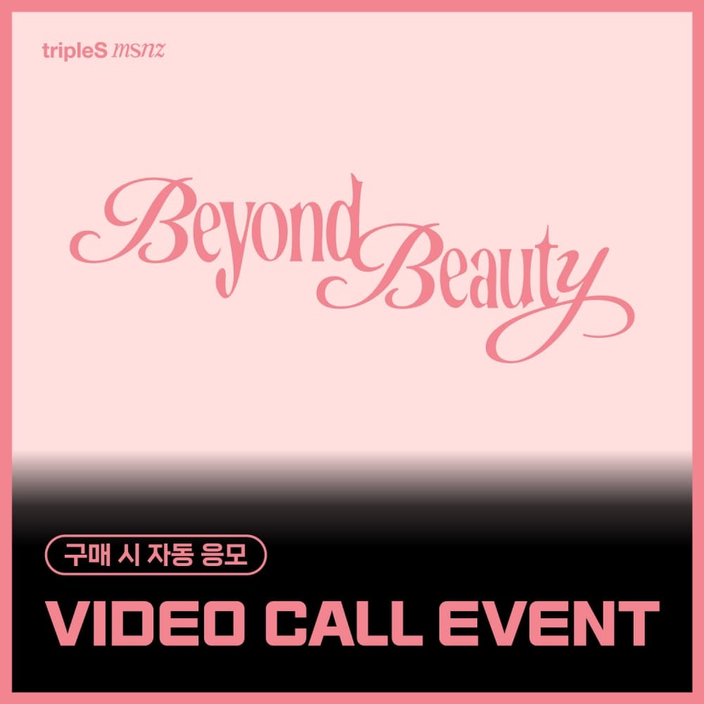 [1/25 VIDEO CALL EVENT] tripleS (트리플에스) - 미니 msnz [Beyond Beauty] (Objekt Music Album)