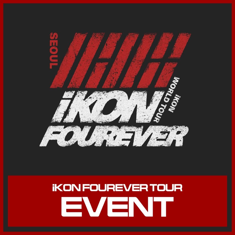 iKON FOUREVER TOUR EVENT