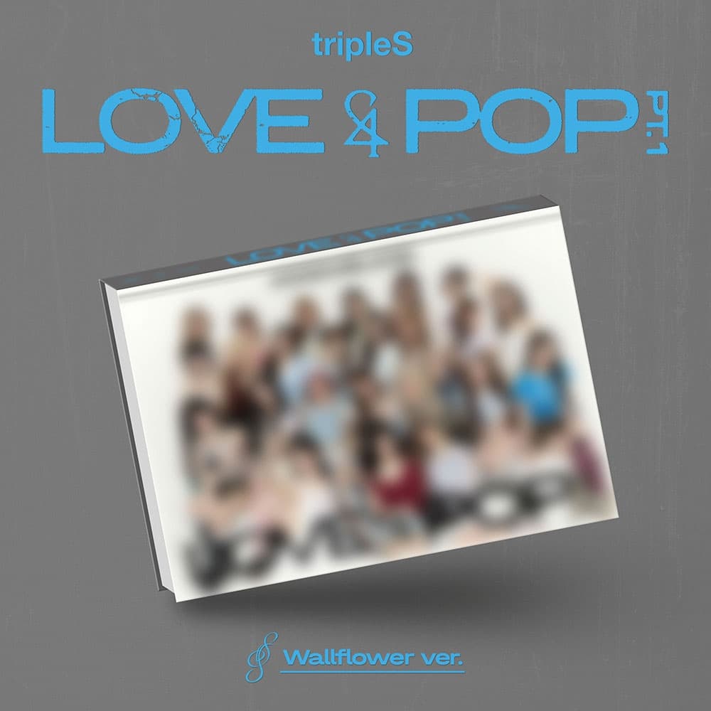 tripleS (트리플에스) [LOVE&POP] pt.1 (Wallflower ver.)