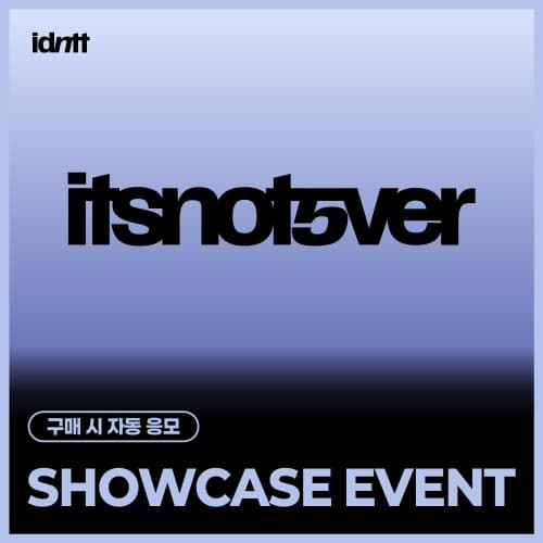 [SHOWCASE EVENT] idntt (아이덴티티) - [itsnotover] (Objekt Music Album)
