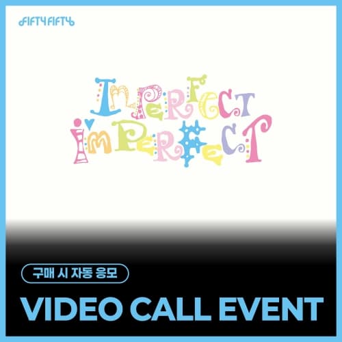 [8/21 VIDEO CALL EVENT] 피프티 피프티 (FIFTY FIFTY) - [Imperfect-I'mperfect] (랜덤)