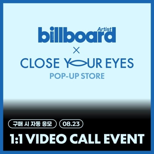 [8/23 1:1 VIDEO CALL EVENT(KOREA)] 클로즈 유어 아이즈_[billboard Korea Artist Magazine x CLOSE YOUR EYES] MD (SET)