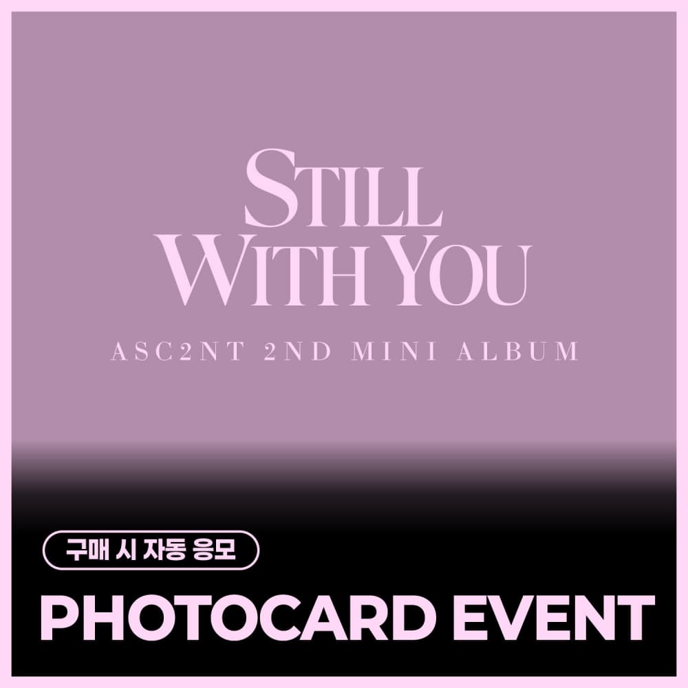 [PHOTOCARD EVENT] ASC2NT (어센트) - 2ND MINI ALBUM [Still with you]