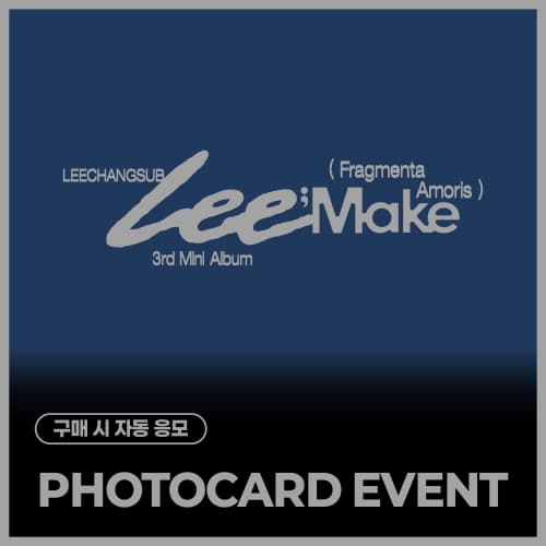 [PHOTOCARD EVENT] LEECHANGSUB - 3rd Mini Album [Lee;Make (Fragmenta Amoris)]
