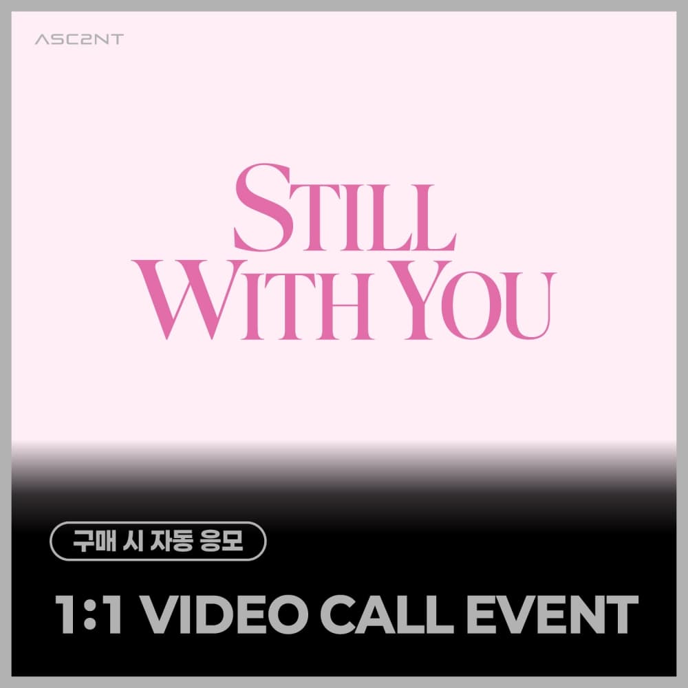 [10/9 1:1 VIDEO CALL EVENT] ASC2NT (어센트) - 2ND MINI ALBUM [Still with you]